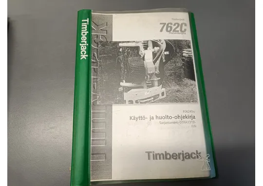 Timberjack harvesterinpään 762C F062456 / Käyttö- ja huolto-ohjekirja