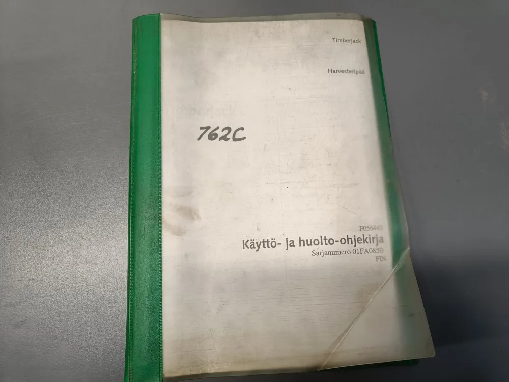 Timberjack harvesterinpään 762C F056443 / Käyttö ja huolto-ohjekirja